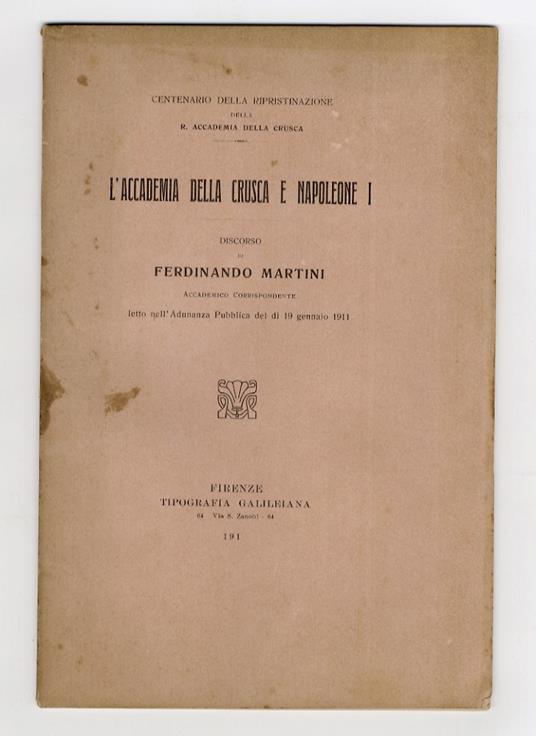 L' Accademia della Crusca e Napoleone I. Discorso [...] letto nell'Accademia Pubblica del dì 19 gennaio 1911 - Ferdinando Martini - copertina