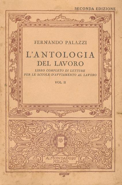 L' antologia del lavoro. Libro completo di lettura per le scuole d'avviamento al lavoro. Vol. II - Fernando Palazzi - copertina