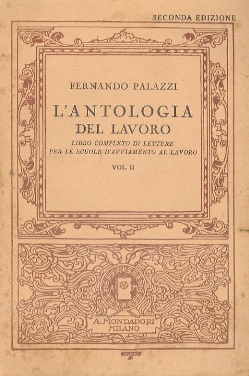 L' antologia del lavoro. Libro completo di lettura per le scuole d'avviamento al lavoro. Vol. II - Fernando Palazzi - copertina