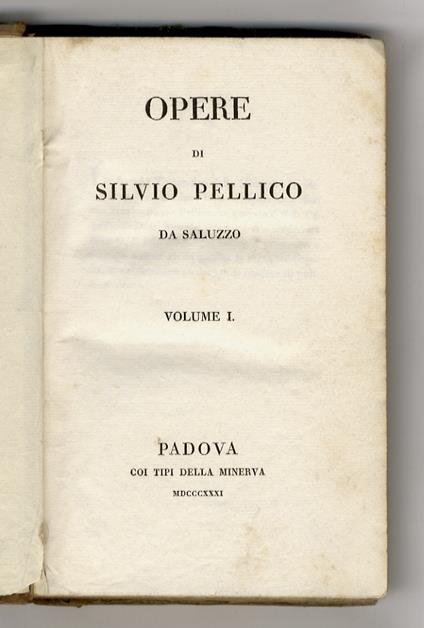 Opere (...). Volume I - Volume II - Silvio Pellico - copertina