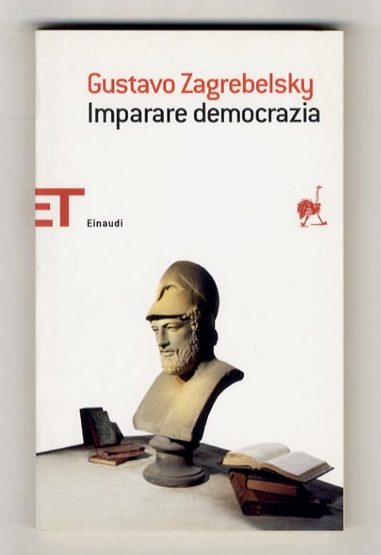 Imparare la democrazia. Con una scelta di brani da Erodoto, Aristofane, Cicerone, Charles-Louis de Montesquieu, Alexis de Tocqueville, Bertolt Brecht, George Orwell, Hannah Arendt, Norberto Bobbio, Gennaro Carillo - Gustavo Zagrebelsky - copertina
