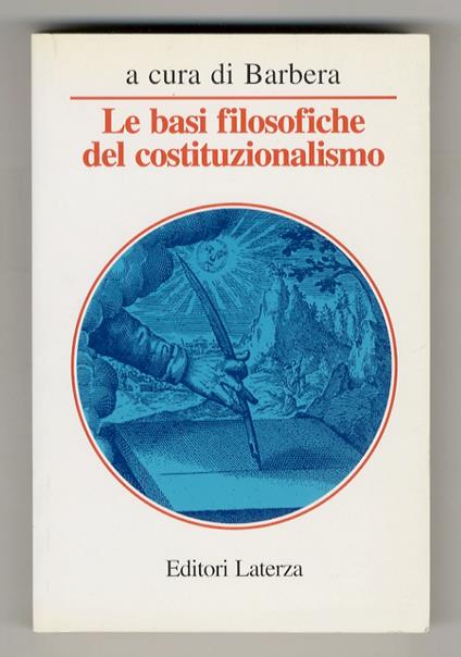 Le basi filosofiche del costituzionalismo. Lineamenti di filosofia del diritto costituzionale coordinati da Augusto Barbera e Gianfrancesco Zanetti - Augusto Barbera - copertina