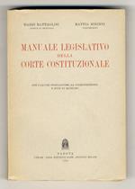 Manuale legislativo della Corte Costituzionale. Con i lavori preparatori, la giurisprudenza e note di richiamo