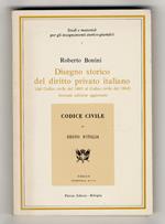 Disegno storico del diritto privato italiano (dal codice civile del 1865 al codice civile del 1942). Seconda edizione aggiornata