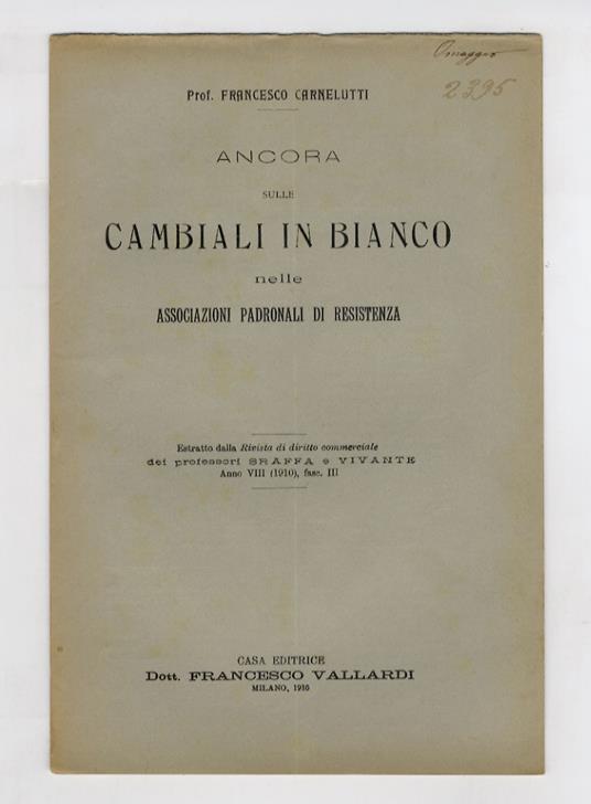 Ancora sulle cambiali in bianco nelle associazioni padronali di resistenza - Francesco Carnelutti - copertina