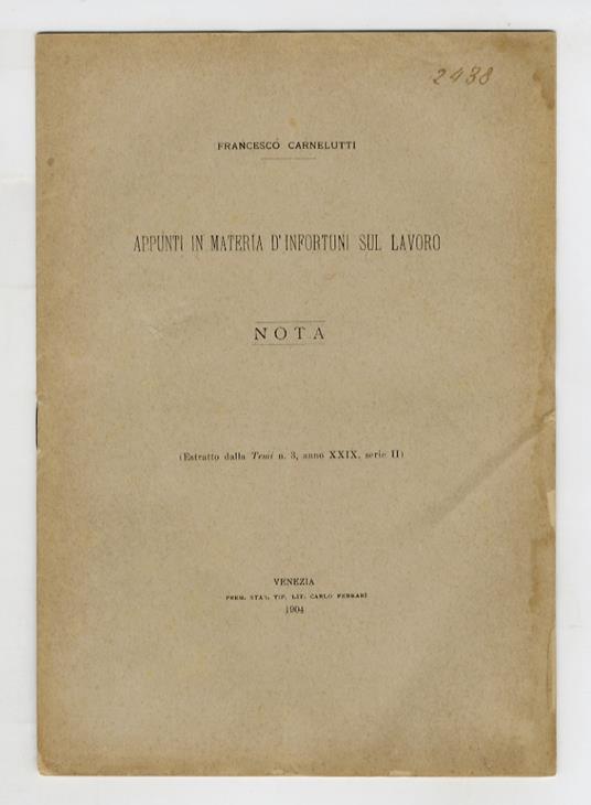 Appunti in materia di infortuni sul lavoro. Nota - Francesco Carnelutti - copertina