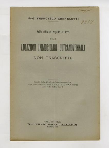 Sulla efficacia rispetto ai terzi delle locazioni immobiliari ultranovennali non trascritte - Francesco Carnelutti - copertina
