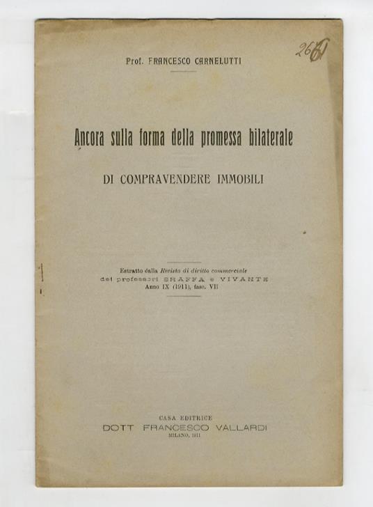 Ancora sulla forma della promessa bilaterale di compravendere immobili - Francesco Carnelutti - copertina