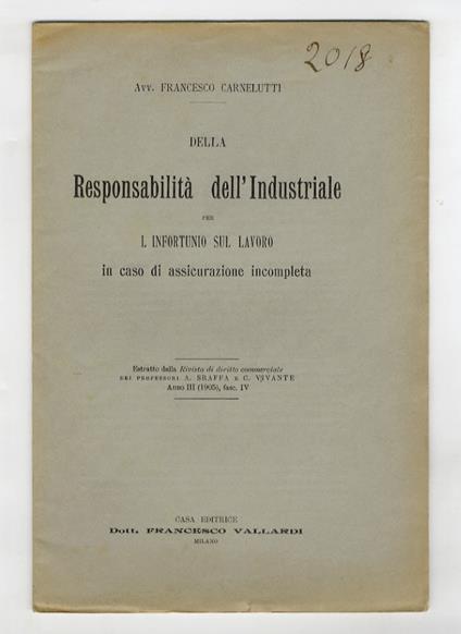 Della responsabilità dell'industriale per l'infortunio sul lavoro in caso di assicurazione incompleta - Francesco Carnelutti - copertina