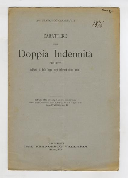 Carattere della Doppia indennità prevista dall'art. 31 della legge sugli infortuni (testo unico) - Francesco Carnelutti - copertina