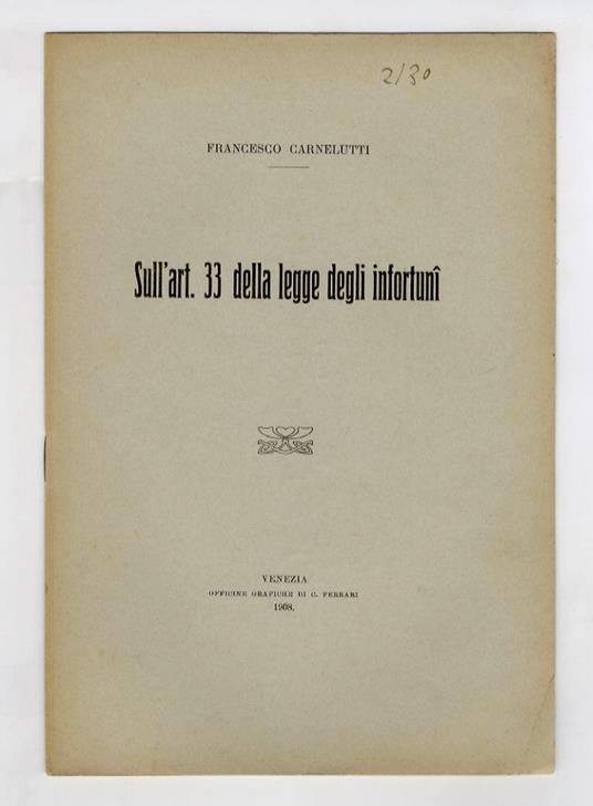 Sull'art. 33 della legge degli infortuni - Francesco Carnelutti - copertina