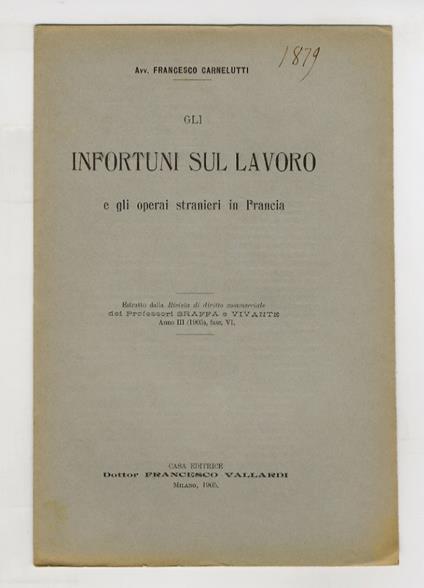 Gli infortuni sul lavoro e gli operai stranieri in Francia - Francesco Carnelutti - copertina