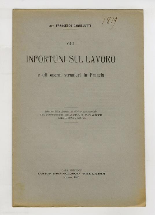 Gli infortuni sul lavoro e gli operai stranieri in Francia - Francesco Carnelutti - copertina