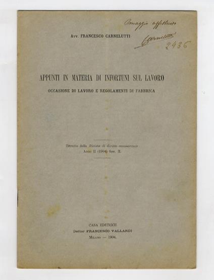 Appunti in materia di infortuni su lavoro. Occasione di lavoro e regolamenti di fabbrica - Francesco Carnelutti - copertina