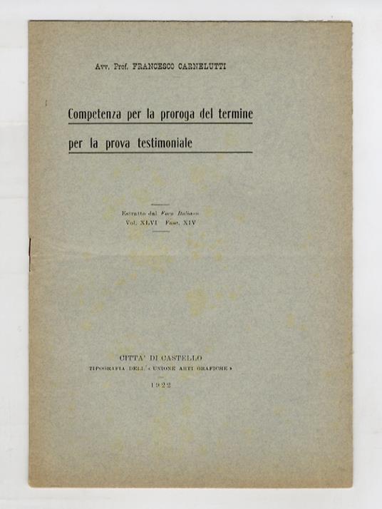 Competenza per la proroga del termine per la prova testimoniale - Francesco Carnelutti - copertina