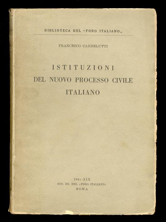 Istituzioni del nuovo processo civile italiano. Seconda edizione immutata - Francesco Carnelutti - copertina