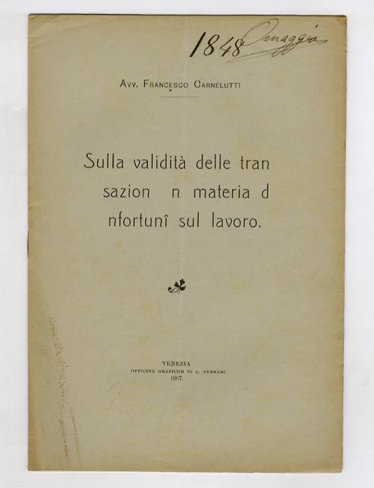 Sulla validità delle transazioni in materia di infortuni sul lavoro - Francesco Carnelutti - copertina