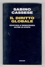 Il diritto globale. Giustizia e democrazia oltre lo stato