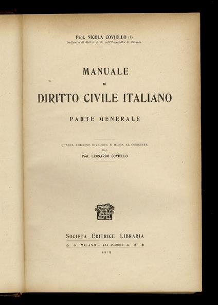 Manuale di diritto civile italiano. Vol. I: parte generale [unico pubblicato]. Quarta edizione riveduta e messa al corrente dal prof. Leonardo Coviello - Nicola Coviello - copertina