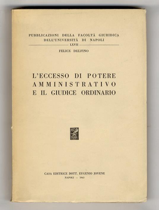 L' eccesso di potere amministrativo e il giudice ordinario - Felice Delfino - copertina