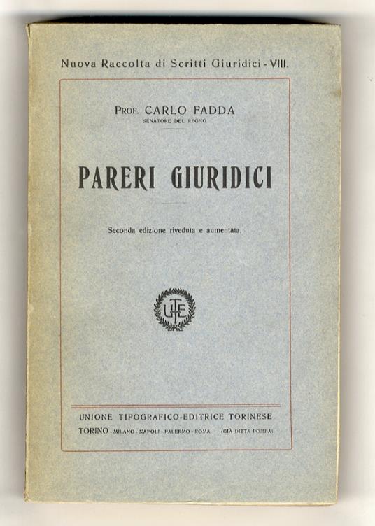Pareri giuridici. Seconda edizione riveduta e aumentata - Carlo Fadda - copertina