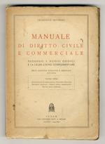 Manuale di diritto civile e commerciale secondo i nuovi codici e la legislazione complementare. Sesta edizione riveduta e ampliata. Ristampa. Volume primo - terzo