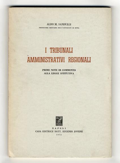 I Tribunali Amministrativi Regionali. Prime note di commento alla legge istitutiva - Aldo M. Sandulli - copertina