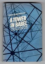 A Tower in Babel. A History of Broadcasting in the United States. Volume I: to 1933