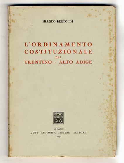 L' ordinamento costituzionale del Trentino - Alto Adige - Franco Bertoldi - copertina