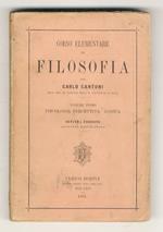 Corso Elementare di Filosofia. Volume I. Psicologia percettiva - Logica. (7a edzione corretta dall'Autore) Volume II. Psicologia morale - Morale - Estetica. 5a edizione, corretta dall'Autore. Volume III. Storia Compendiata della Filosofia. (4a edizio