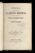 Apologia del libro intitolato Il Gesuita Moderno, con alcune considerazioni intorno al Risorgimento italiano. Parte Prima