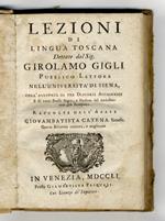 Lezioni di Lingua Toscana. (Italiana). Coll'aggiunta di tre Discorsi Accademici. E di varie Poesie Sagre, e Profane del medesimo non più stampate. Raccolte dall'Abate G. Catena, Senese. Quarta edizione corretta, e migliorata