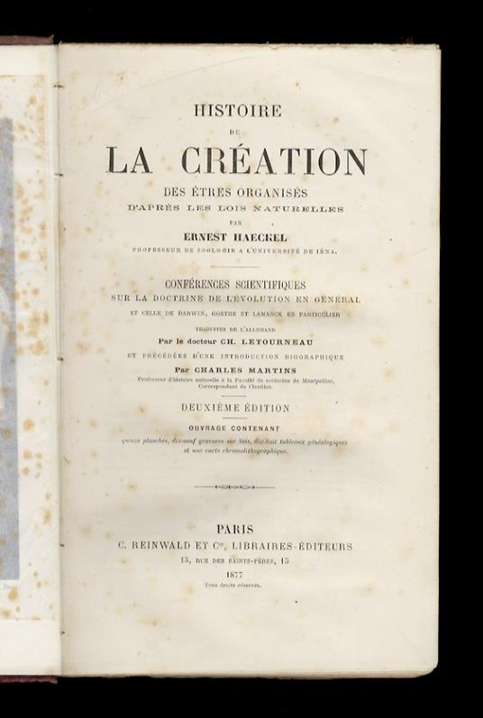 Histoire de la creation des etres organises d'apres les lois naturelles par Ernest Haeckel conferences scientifiques sur la doctrine de l'evolution en geneeral et celle de Darwin, Goethe et Lamarck en particulier traduites de l'allemand par le docte - Ernst Haeckel - copertina