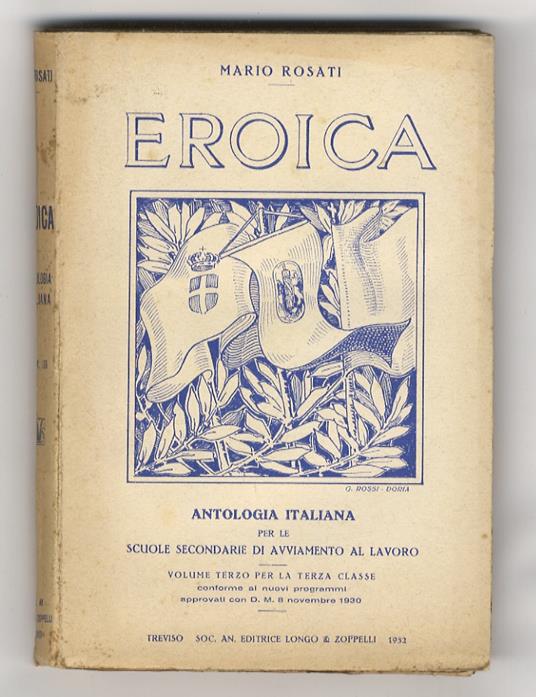 Eroica. Antologia italiana per le Scuole Secondarie di Avviamento al Lavoro. Volume terzo per la terza classe. Conforme ai nuovi programmi approvati con D.M. 8 novembre 1930 - Mario Rosati - copertina