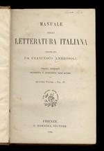 Manuale della letteratura italiana. Terza edizione ricorretta ed accresciuta dall'autore. Vol. IV
