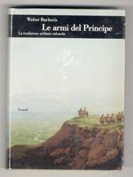 Le armi del Principe. La tradizione militare sabauda