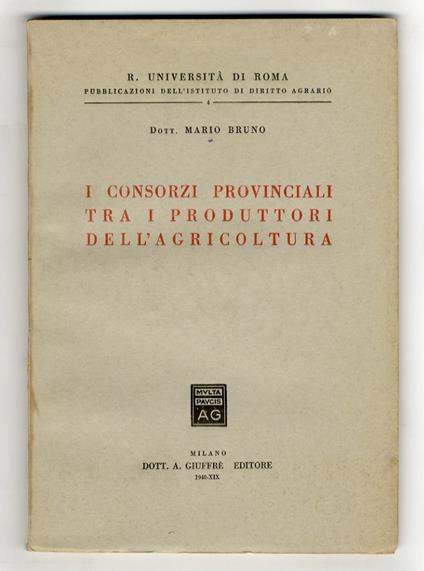 I Consorzi provinciali tra i produttori dell'agricoltura - Mario Bruno - copertina