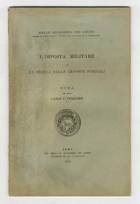 L' imposta militare e la teoria delle imposte speciali. Nota [...] - Carlo F. Ferraris - copertina