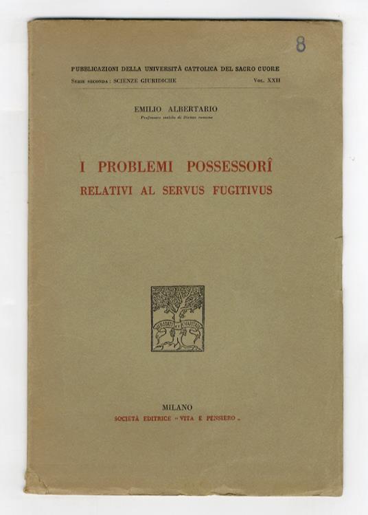 I problemi possessorî relativi al servus fugitivus - Emilio Albertario - copertina