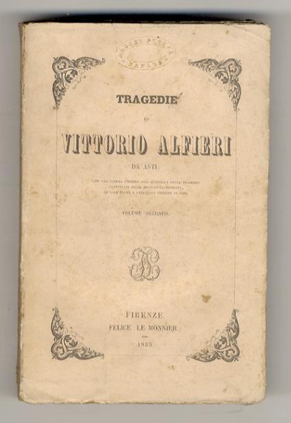 Tragedie di Vittorio Alfieri [...] Volume secondo [e ultimo] - Alfieri Vittorio - copertina