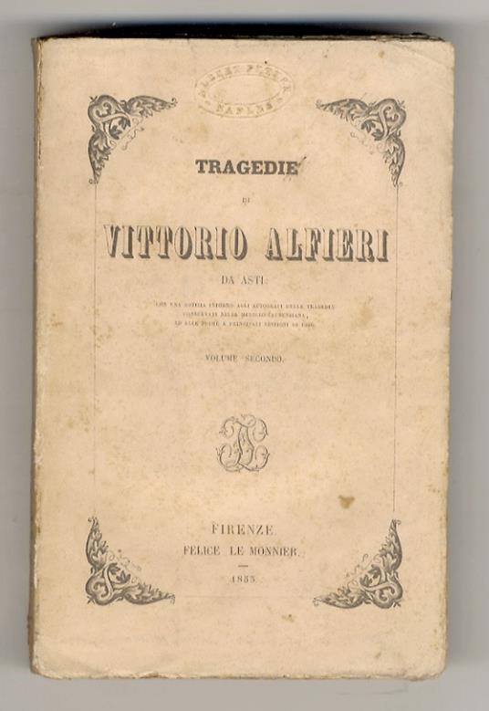 Tragedie di Vittorio Alfieri [...] Volume secondo [e ultimo] - Alfieri Vittorio - copertina