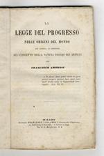 La legge del progresso nelle origini del mondo. con annessa un'Appendice sul concetto della natura presso gli antichi
