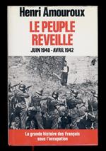 La grande histoire des Français sous l'occupation. 4: Le peuple réveillé. Juin 1940 - Avril 1942