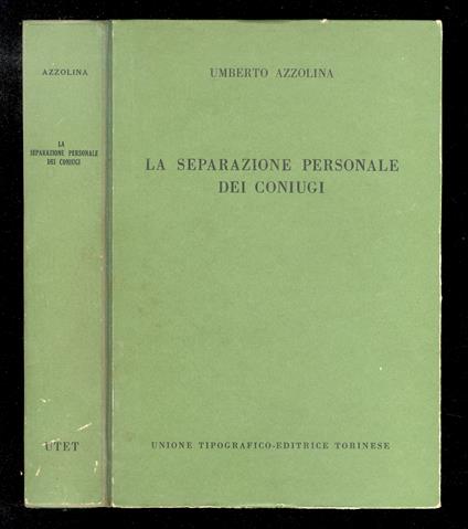La separazione personale dei coniugi. Terza edizione aggiornata e ampliata - Umberto Azzolina - copertina