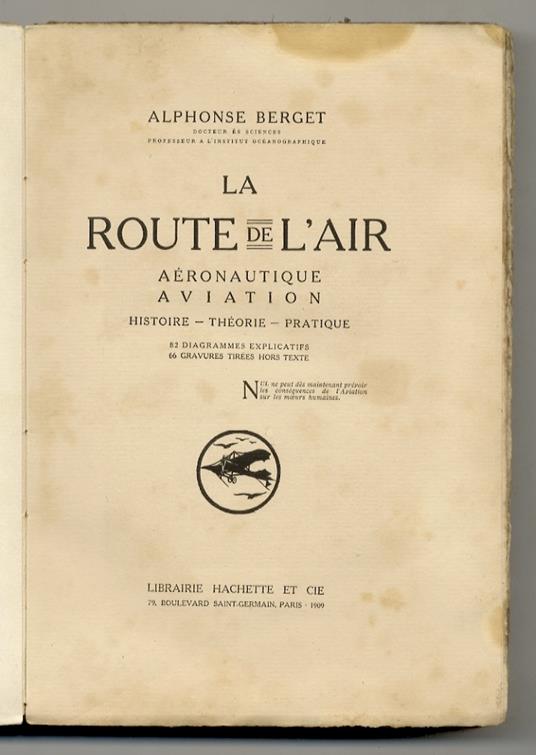 La route de l'air. Aéronautique.Aviation. Histoire. Théorie. Pratique. 82 digrammes explicatifs, 66 gravures tirèes hors texte - Alphonse Berget - copertina