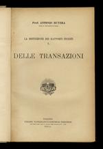 La definizione dei rapporti incerti. I: Delle transazioni. [Unico volume pubblicato]