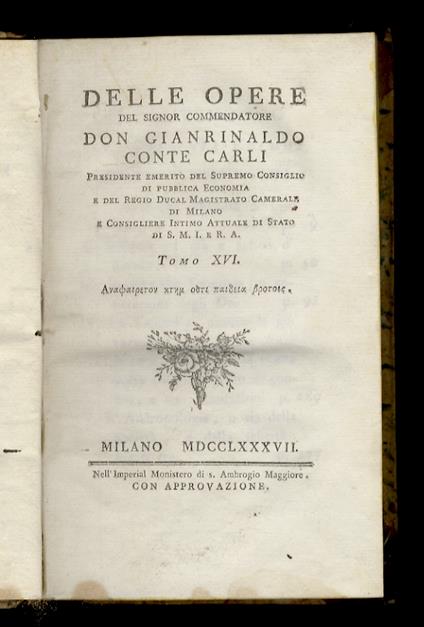 Delle opere (...). Tomo XVI: Intorno alla difficoltà di ben tradurre. Intorno all'età e scritti di Esiodo. Intorno alla Teogonia, o generazione degli Dei. La Teogonia, ovvero la generazione degli Dei tradotta in versi italiani per la prima volta col - Gian Rinaldo Carli - copertina