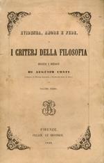 Evidenza, amore e fede, o i criterj della filosofia. Discorsi e dialoghi [...]. Volume primo