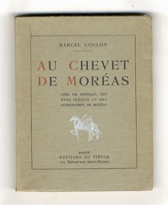 Au chevet de Moréas. Avec des vers inédits - Marcel Coulon - copertina