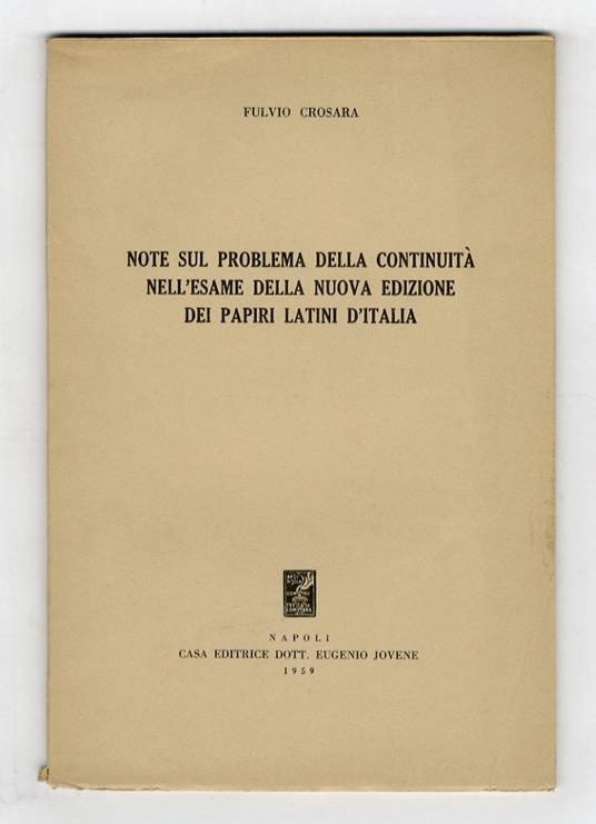 Note sul problema della continuità nell'esame della nuova edizione dei papiri d'Italia - Fulvio Crosara - copertina